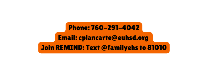 Phone 760 291 4042 Email cplancarte euhsd org Join REMIND Text familyehs to 81010